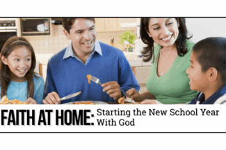 Faith at Home: Starting the New School Year With God. A family of four has an animated conversation while enjoying dinner.