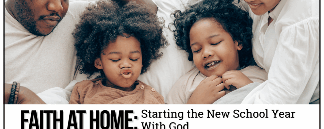 Faith at Home: Starting the New School Year with God. Family of four snuggling in bed together.