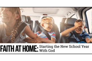 Faith at Home: Starting the New School Year with God. Three children buckled into the backseat of a car are laughing and being silly together.