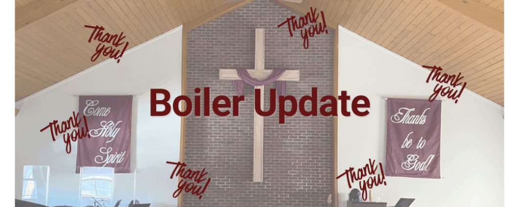 Image of the front of Bethel's sanctuary; Text: Boiler Update. Multiple smaller "Thank You!" scattered around.