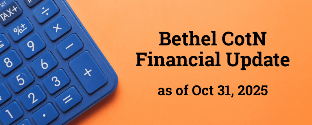 Bethel Financial Update as of October 31, 2025