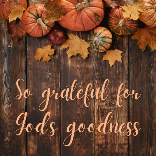 Pumpkins and fall leaves. Text: So grateful for God's goodness