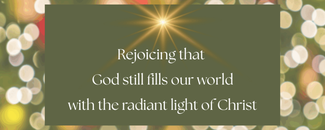 Text arranged in the shape of a Christmas tree with a star on top: Rejoicing that God still fills our world with the radiant light of Christ.