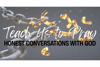 Several links of a thick chain have been heated and shattered. Text: Teach Us to Pray: Honest Conversations with God