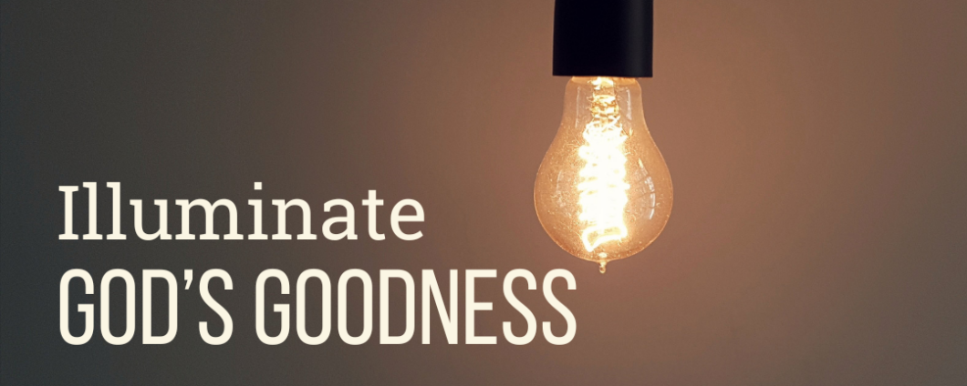 Illuminate God's Goodness