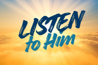 Listen to Him
