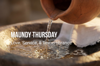 Maundy Thursday. Love, service & remembrance