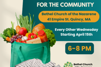 Free Produce & Clothing for the Community. Bethel Church of the Nazarene, 41 Empire St, Quincy MA. Every other Wednesday, starting April 15th. 6-8pm.